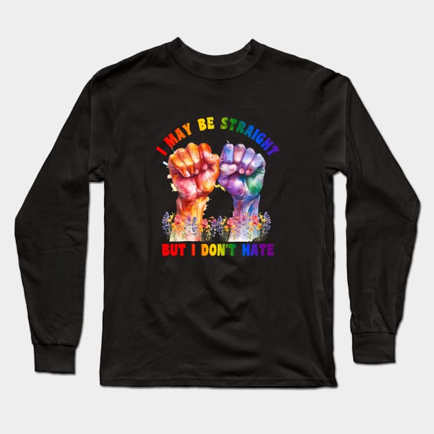 Straight Gay Ally I Don't Hate T-Shirt Long Sleeve T-Shirt by Gold Dust Publishing